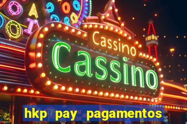 hkp pay pagamentos ltda jogo do tigre